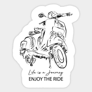 Life is a journey, enjoy the ride with scooter Sticker